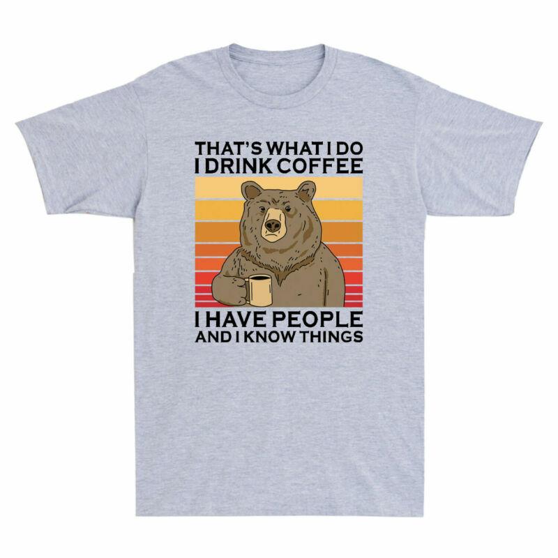 Thats I Coffee What Hate Things Funny Gift Drink Bear I Do Know People Tshirt
