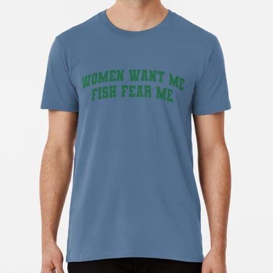 Women Want Me Fish Fear Meme Size S to 5XL Made in the USA T-shirt S
