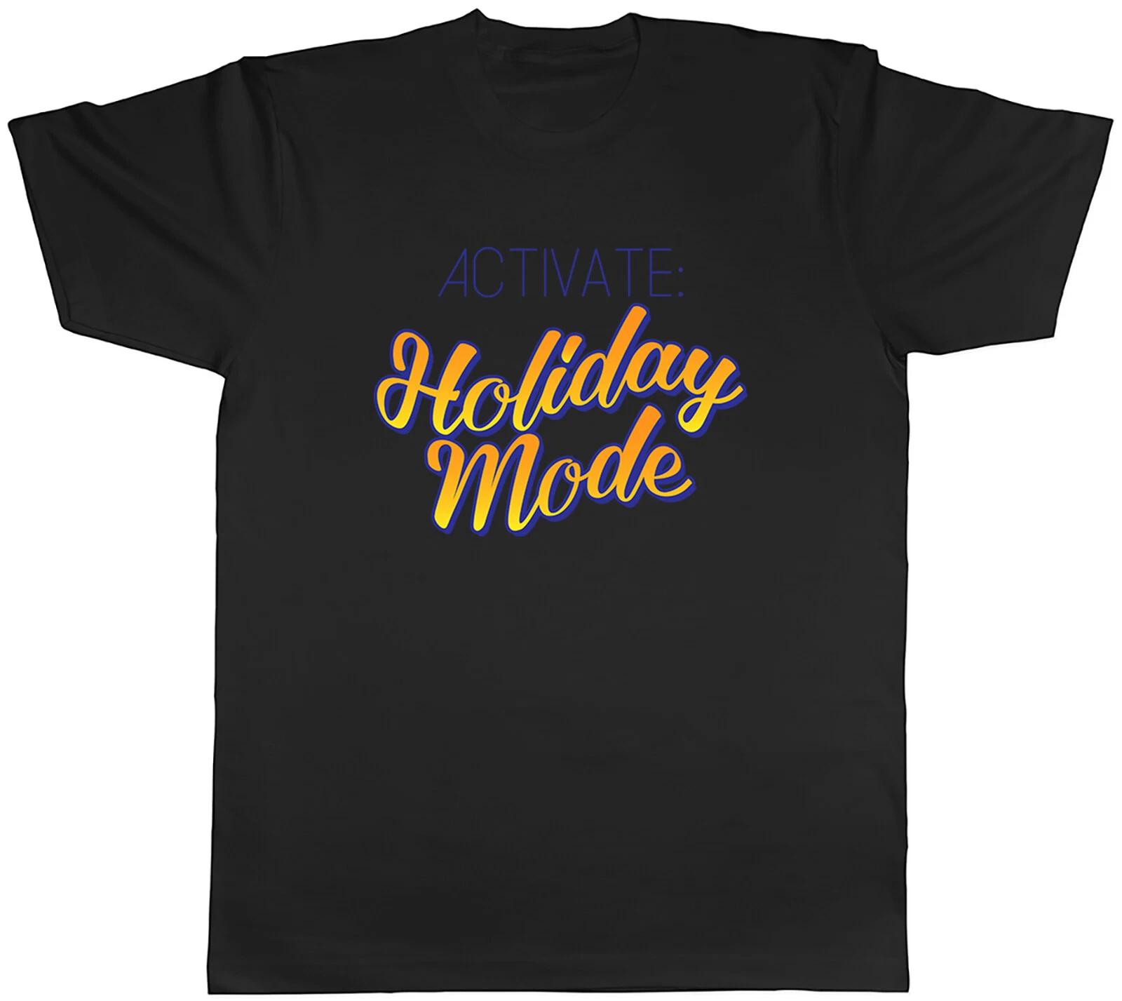 Activate Holiday Mode Vacation Mens Unisex T-Shirt Tee XL