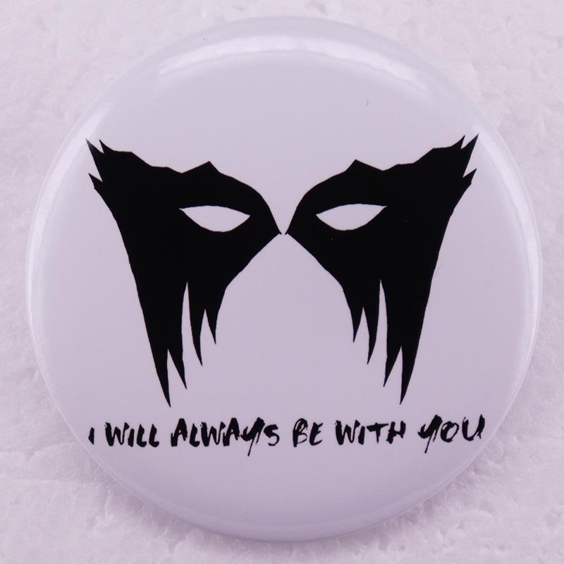 I Will Always Be With You  Brooch Tinplate Pin