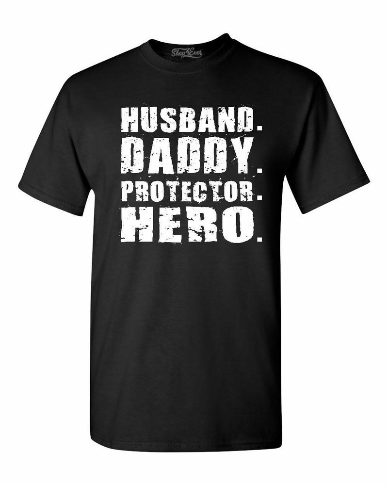 

Husband. Daddy. Protector. Hero. T-shirt Father s Day Gift Dad Father Tee Shirts XL