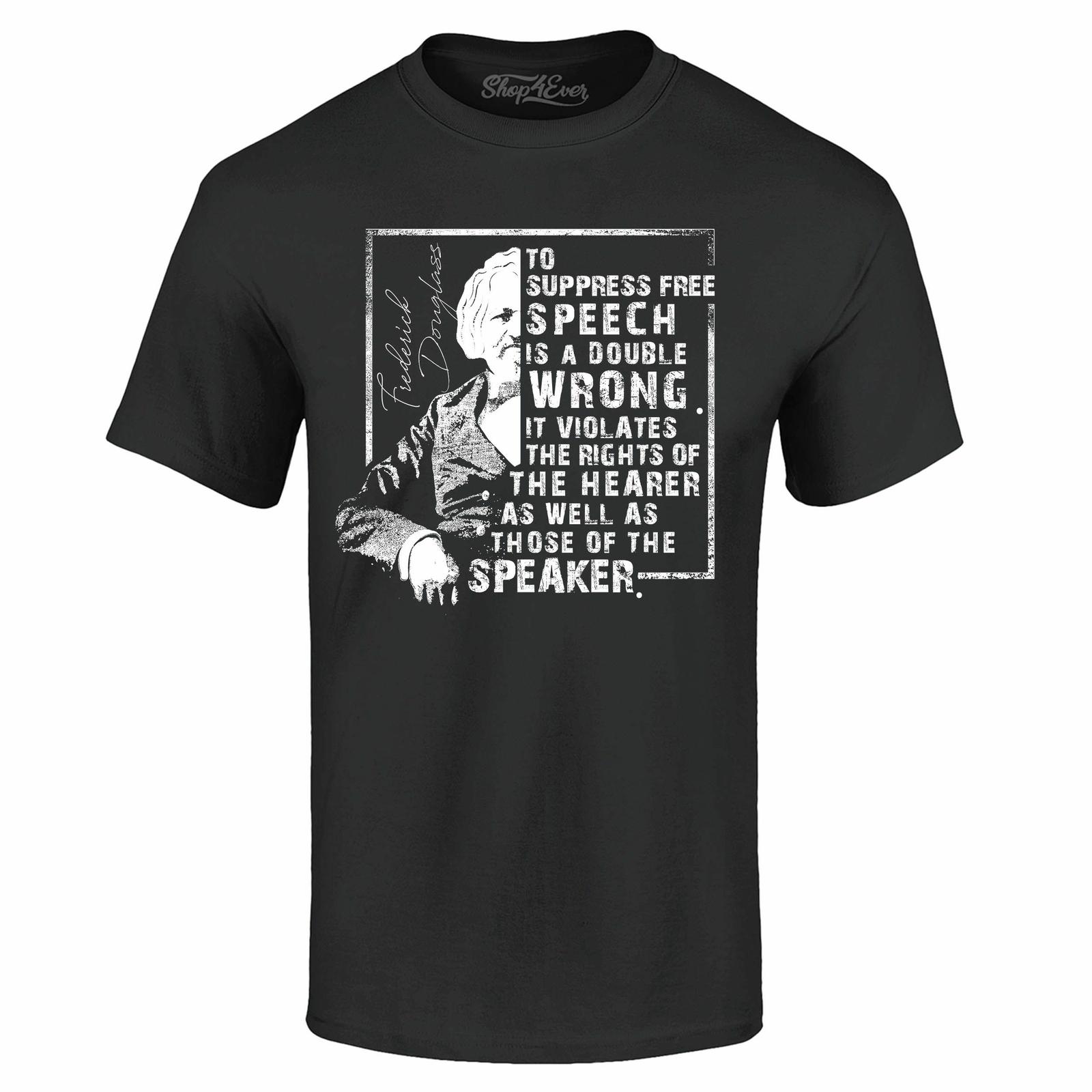 Frederick Douglass Quote Free Speech Violates Rights of the Speaker T-shirt XXXXL