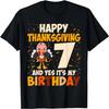 Kids Happy Thanksgiving And Yes It's My Birthday 7 Years Old T-Shirt