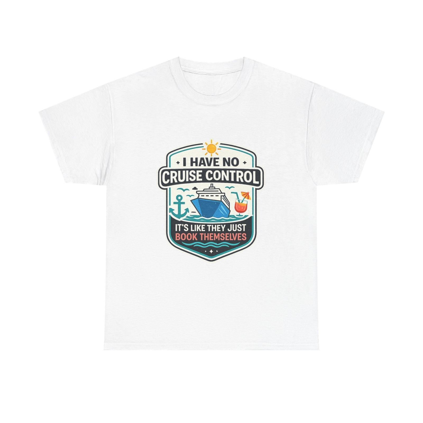 I Have No Cruise Control Badge T-Shirt Funny Cruise Ship Vacation Tee M