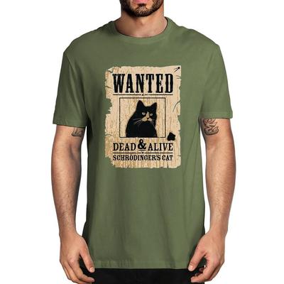 New Fashion Schrodinger Cat Wanted Dead Or Alive Funny Unisex Unisex Unisex Soft Top Tee Unisexs Premium Cotton Tshirt