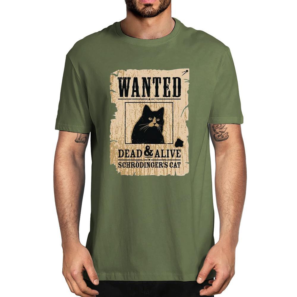New Fashion Schrodinger Cat Wanted Dead Or Alive Funny Unisex Unisex Unisex Soft Top Tee Unisexs Premium Cotton Tshirt