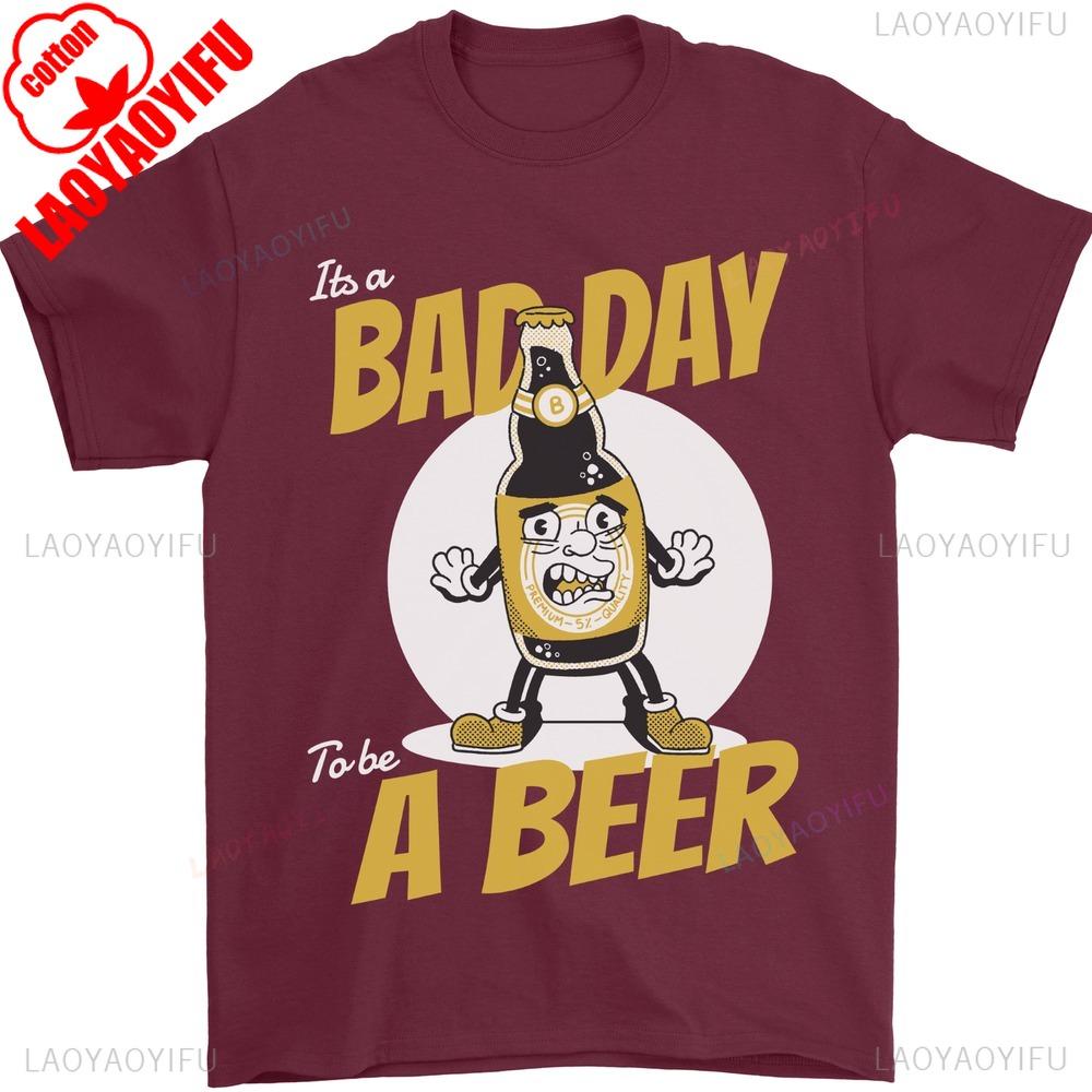 Bad Day To Be A Beer Funny Alcohol Booze Mens T-Shirt Men Crewneck Cotton Short Sleeve Creative Design Summer T-shirt