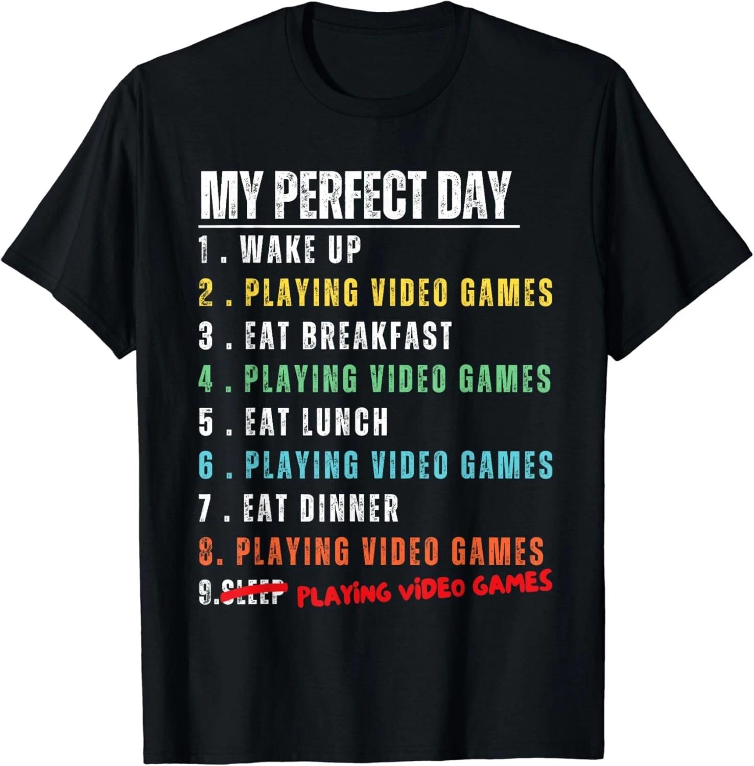 My Perfect Day Play Video Games Funny Gamer Men Boys Gift Unisex T-Shirt 3XL