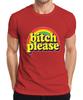 Bitch Please Retro Rainbow 70s Cheeky Gift Funny Groovy Unisexs T Shirt