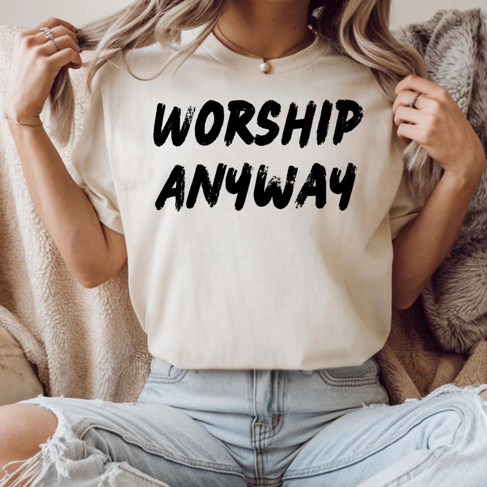 Worship Anyway Spray Paint T-Shirt, Christian Faith Religious Tee L