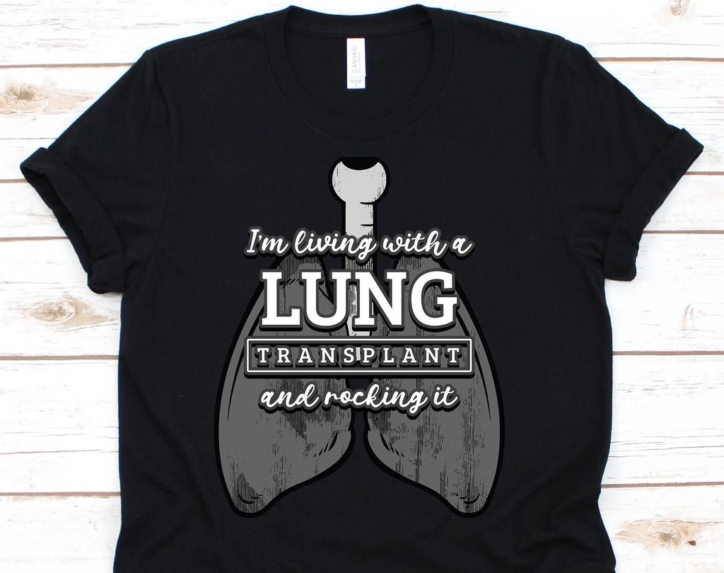 I'm Living With A Lung Transplant Shirt, Lung Transplant Gift For Lung Recipient Men Women, Organ Recipient Shirt For Lung Cancer Survivor