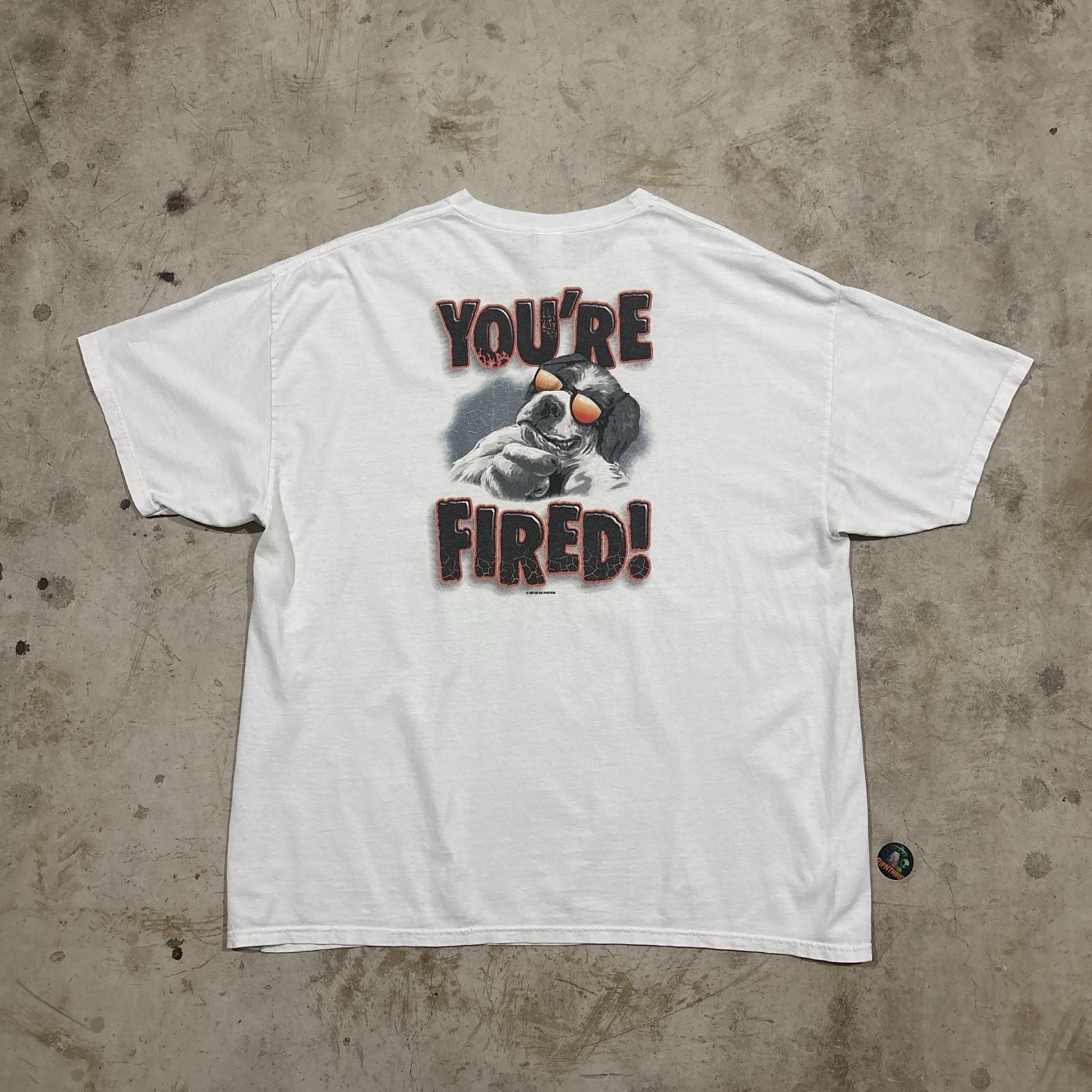 Vintage 2004 Big Dogs “You re Fired” boss dog graphic T Shirt Size XXL Unisex T-Shirt L