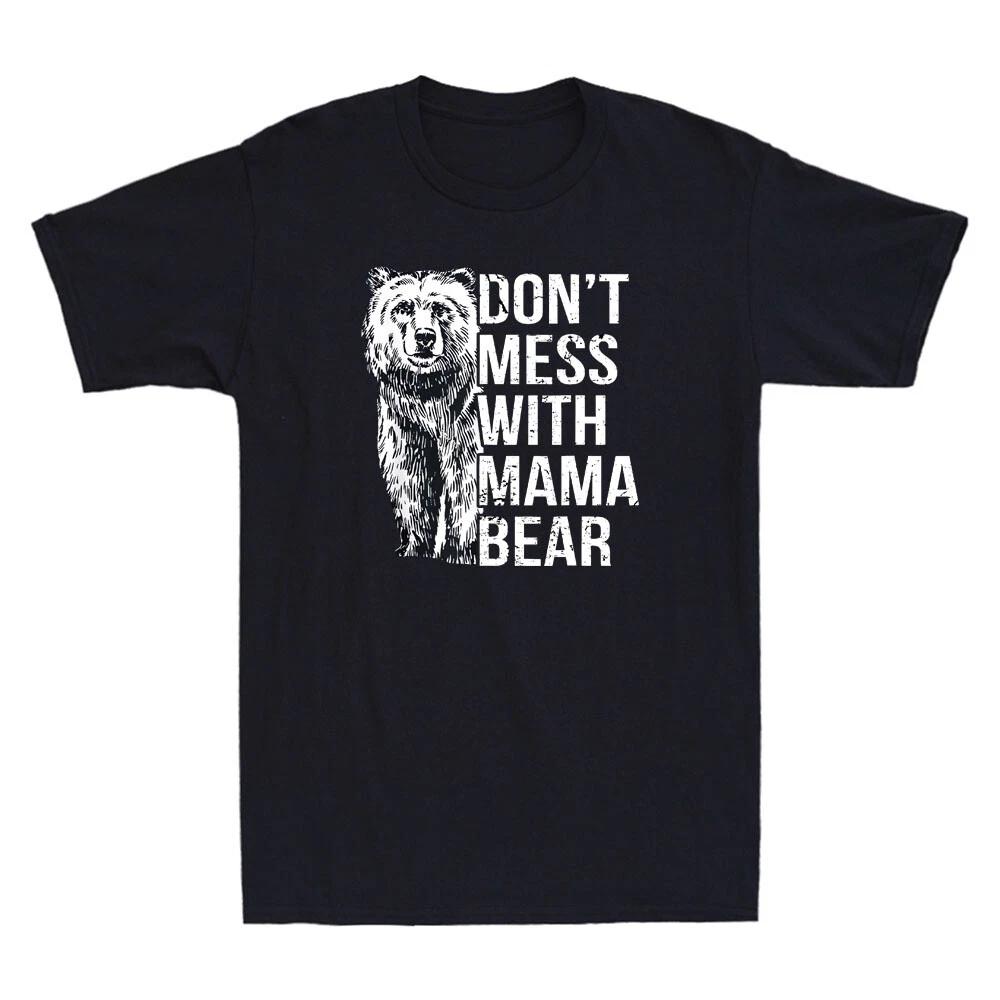 Don t Mess With Mama Bear Funny Family Matching Mom Mommy Vintage Unisex T-Shirt M