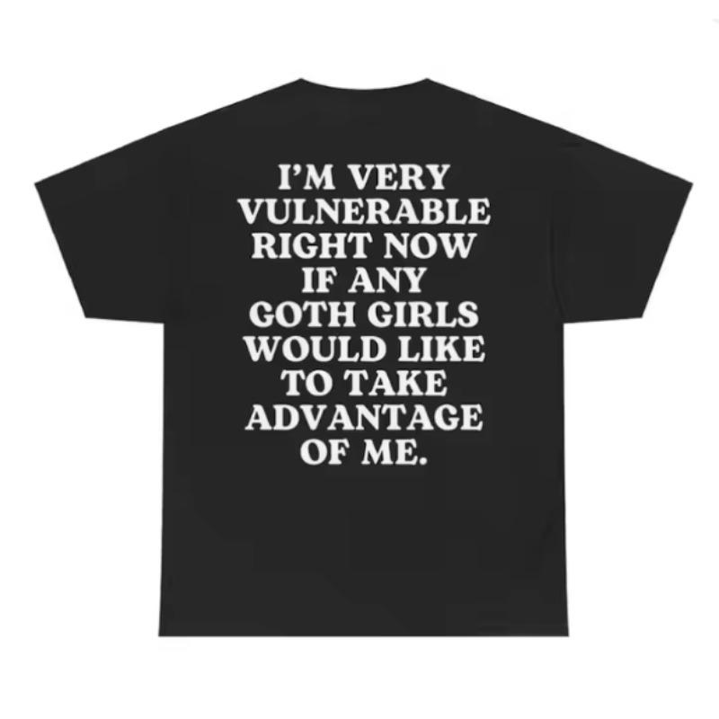 

Im Vulnerable Right Now TShirt If Any Goth Girls Would Like To Take Advantage of Me Goth T Shirt Gothic Aesthetic Clothing S