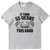 55th Birthday Shirt It Took 55 Years To Look This Good Fashion Tees Tops Summer Cotton New Shirts And Tshirts Oneck Tshirt