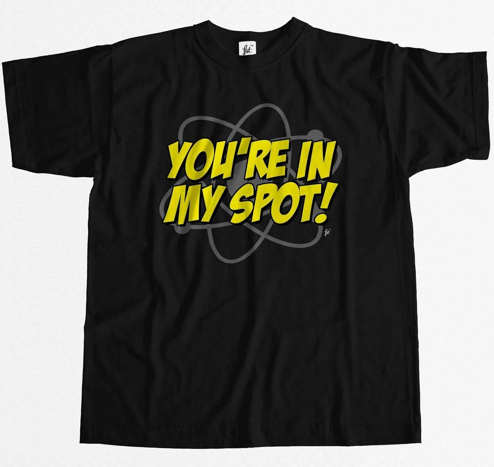 You re In My Spot Inspired By Big Bang Theory Sheldon Quote Mens T-Shirt XS