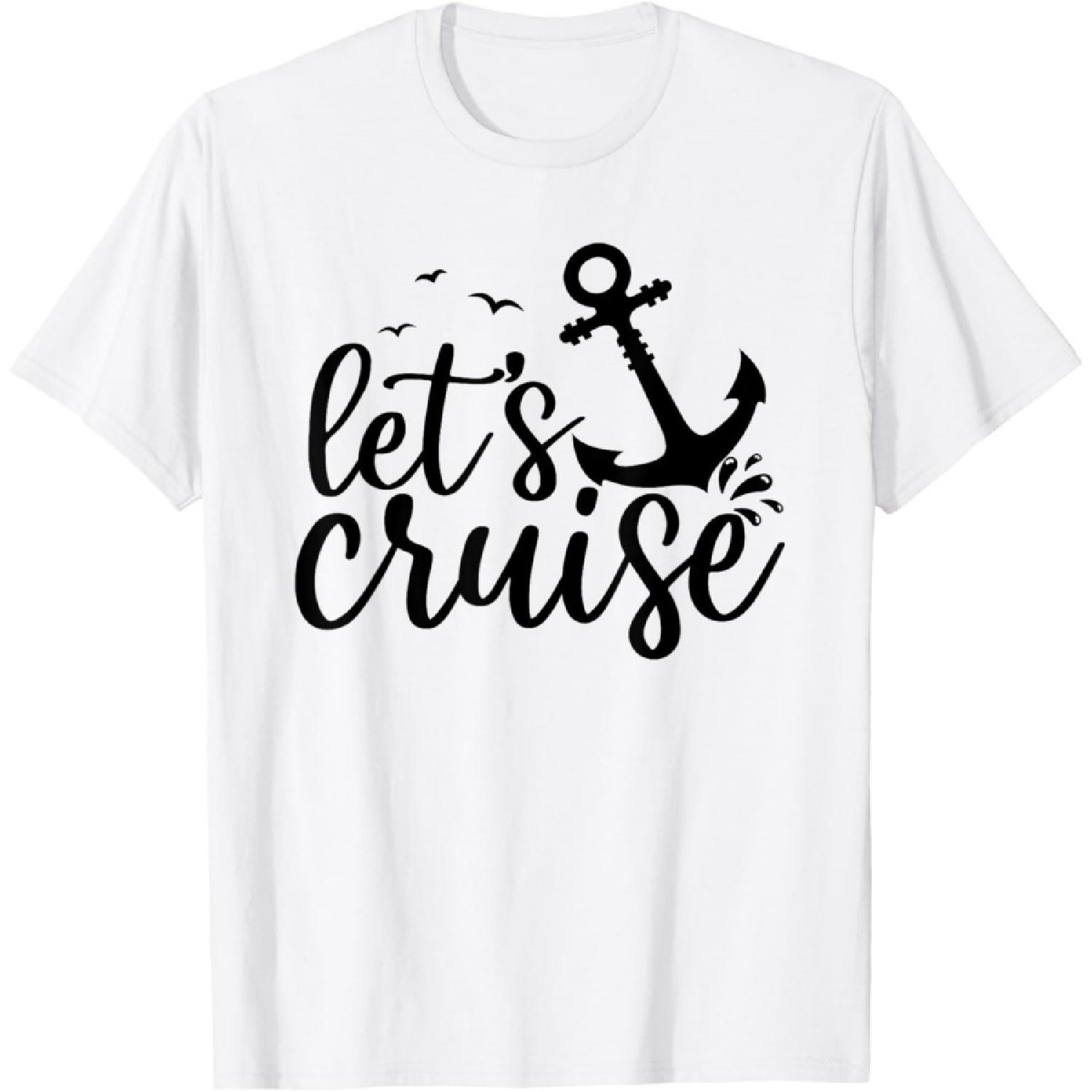 Let s Cruise Men Women Kids Vacation Family Matching Cruise T-Shirt S