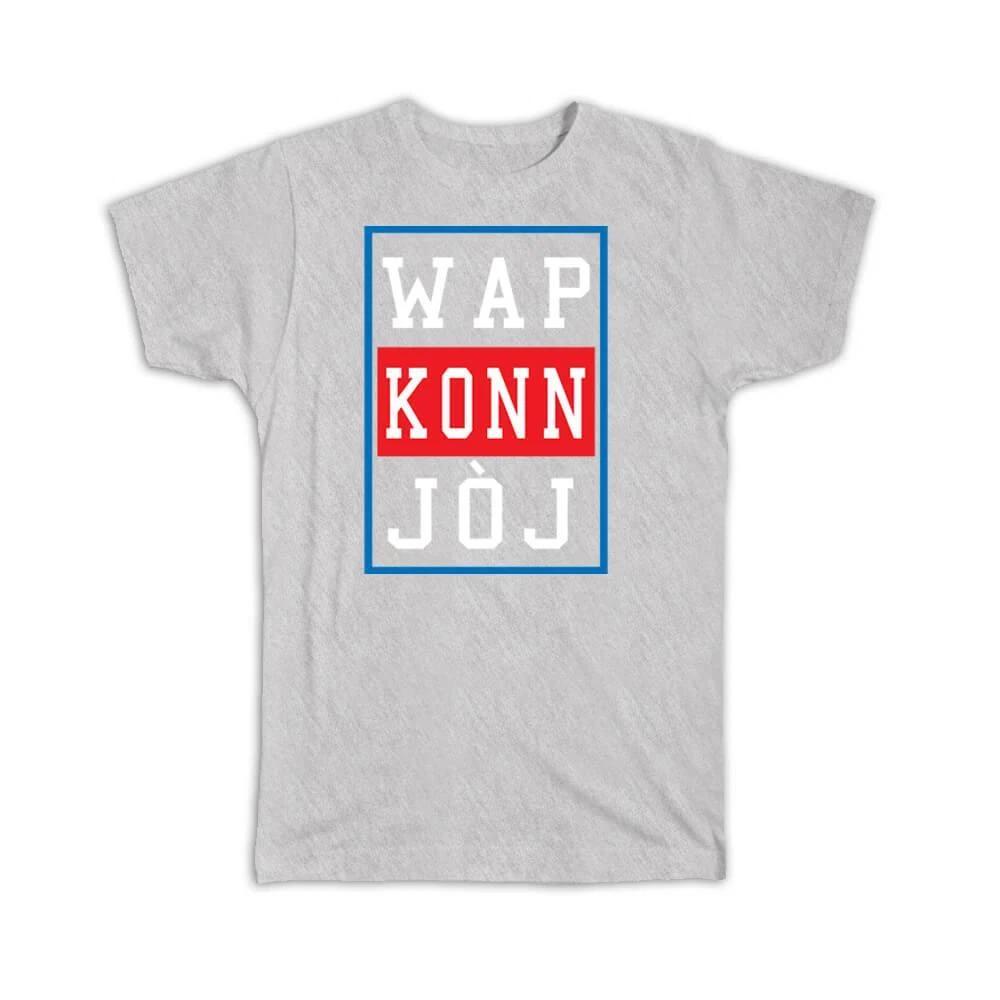 

Gift T-Shirt : Cute Haitian Saying Creole You Know Haiti French Funny Art Print L