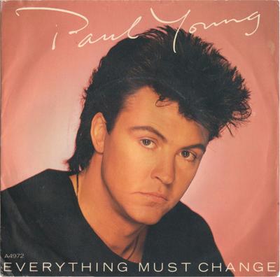 7-Zoll Schallplatte PAUL YOUNG - Everything Must Change A4972 CBS 1984 UK Rock Gebraucht