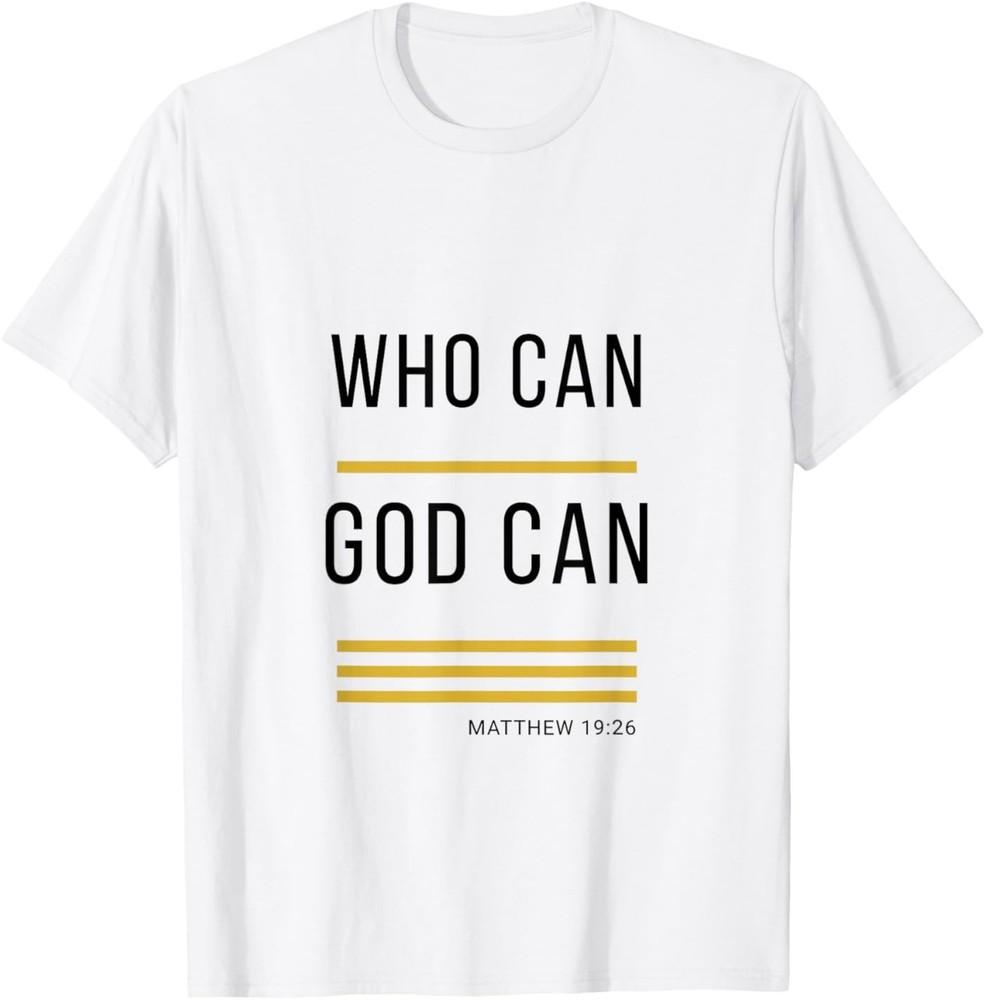 Who Can God Can Faith Hope Encouragement Christian Design T-Shirt M