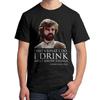 I Drink And I Know Things Funny Tyrion Lannister T Shirt New 100 Cotton Short Sleeve ONeck Tshirt Casual Mens Top