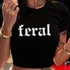 Y2K Funny Letter Printed Crop Tops Women's Crew Neck Short Sleeve Sexy Cropped T Shirt Graphic Y2k T-shirt Girls 2000s Feral