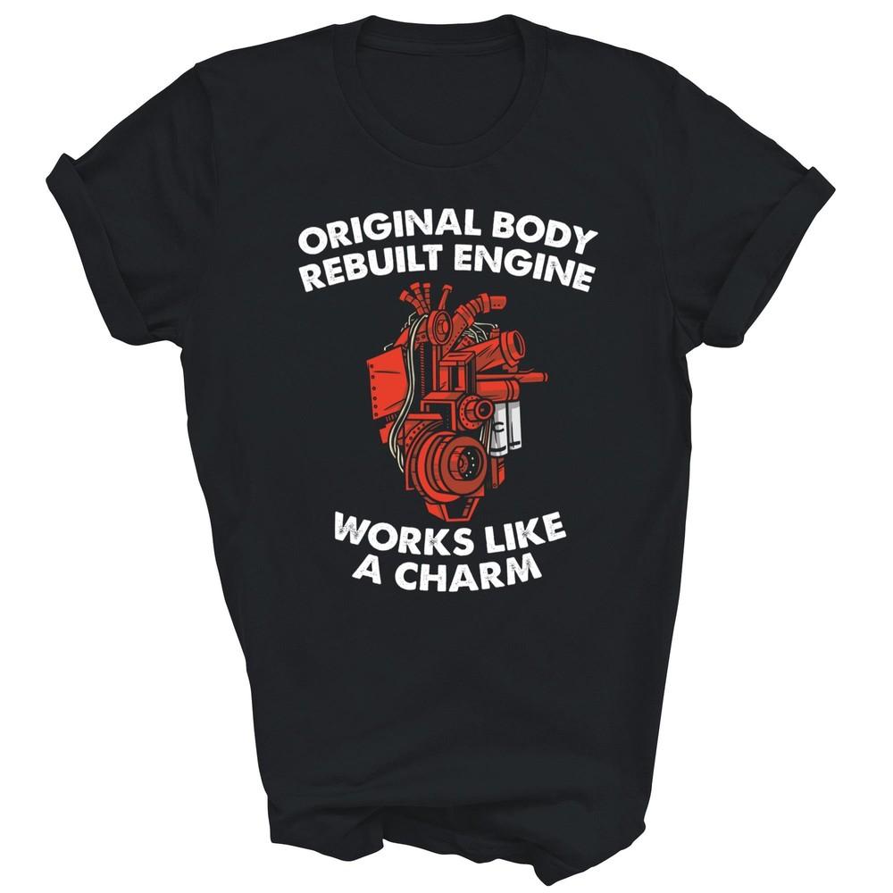 Original Body Rebuilt Engine Open Heart Surgery Recovery Unisex Shirt Gift 4XL