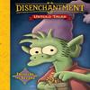Disenchantment Untold Tales Vol.2 by Matt Groening Hardback Book 9781787741584
