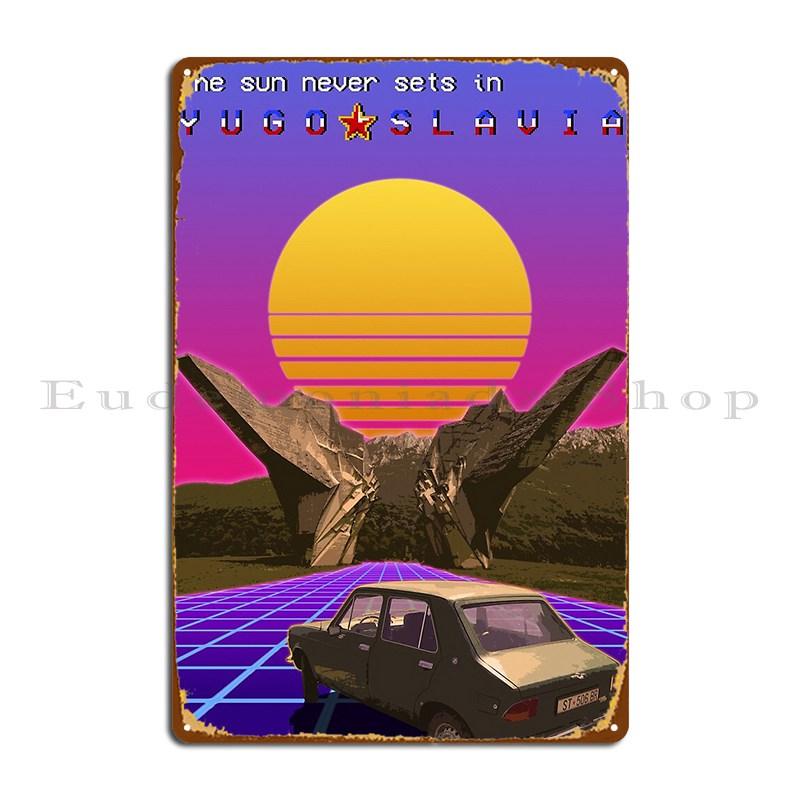 

The Sun Never Sets In Yugoslavia Metal Sign Rusty Plaques Custom Kitchen Customized Tin Sign Poster 20x30cm