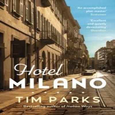 Hotel Milano by Tim Parks Paperback Book 9781529919639
