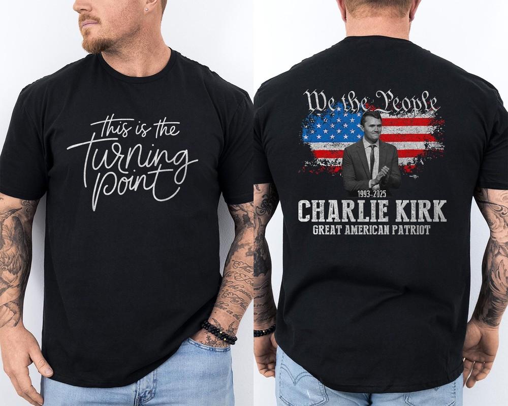 This is The Turning Point Motivational, Charlie Kirk Shirt 2 Sided Tee Unisex T-Shirt L