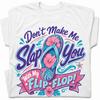 Dont Make Me Slap Flip Flop Hibiscus T-Shirt Funny Summer Slap Tee