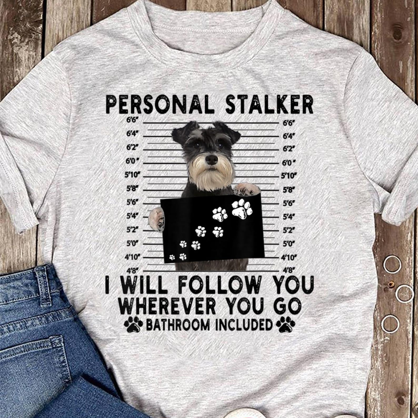 Funny Schnauzer T-Shirt: Personal Stalker Dog Lover Gift 3XL