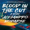 Blood In the Cut by Alejandro Nodarse Paperback Book 9781250326577