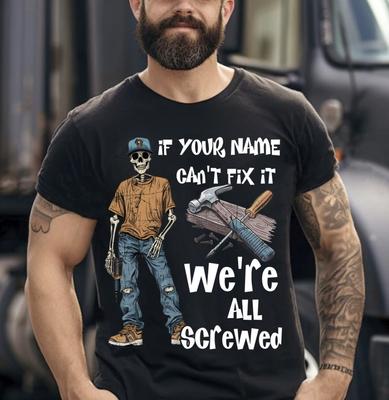 Personlig Om Ditt Namn Inte Kan Fixa Det Är Vi Alla Köra S-5XL Unisex T-shirt