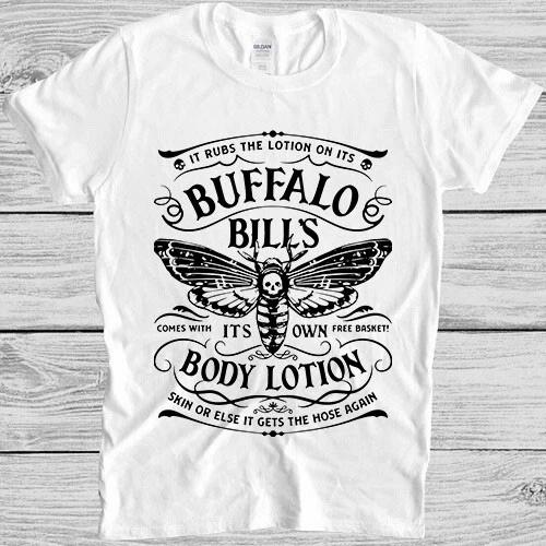 Buffalo Bill’s Body Lotion It Rubs Basket Funny Meme Gift Tee T Shirt M1173 XL