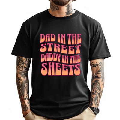 Fathers Day Dad In The Streets Daddy In The Sheets White T Shirt Men Men T Shirts For Men St Patrick's Day