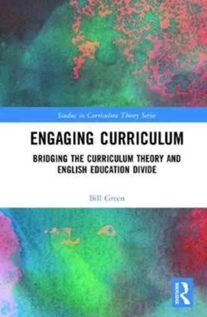 Kniha Engaging Curriculum : Bridging the Curriculum Theory and English Education Divide