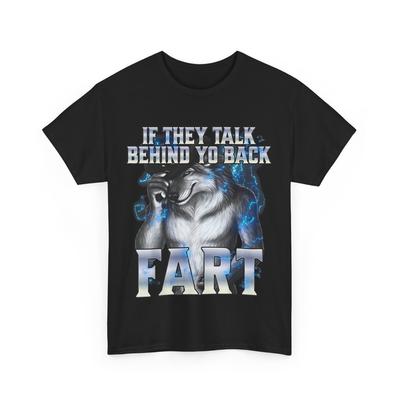 If They Talk Behind Your Back Fart T-Shirt, Cringe Alpha Wolf Meme Shirt