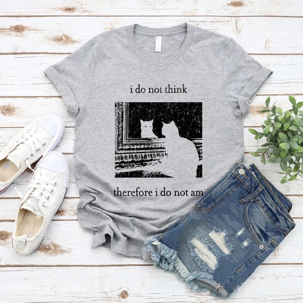 I Do Not Think Therefore I Do Not Am Tshirt Funny Cat Shirt Grunge Tshirt Vintage Unisex TShirts Goth Shirt Streetwear Tops S
