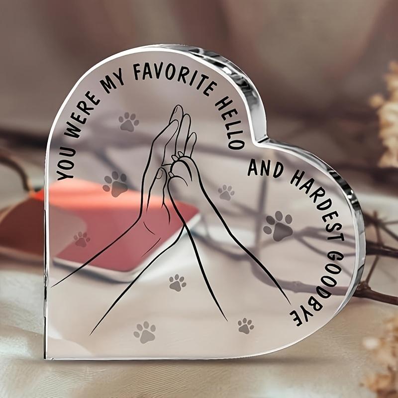 1pc Classic Style Acrylic Heart Plaque with 'You Were My Favorite Hello and Hardest Goodbye' - Pet Memorial Gift, Loss of Dog Sympathy, Table Decor