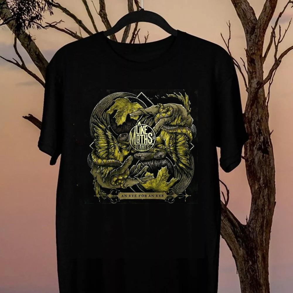Like Moths To Flames – Oko za oko Tričko Černé Všechny Velikosti S-5XL MI465 Unisex Tričko
