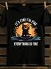Funny "It's Fine I'm Fine Everything Is Fine" Cat Tshirt