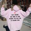 Best Friends Are Haro To Find Funny Letters Back Printed Women Hoodies Loose Sweatshirt Sports Hooded Jacket Daily Graphic Tops