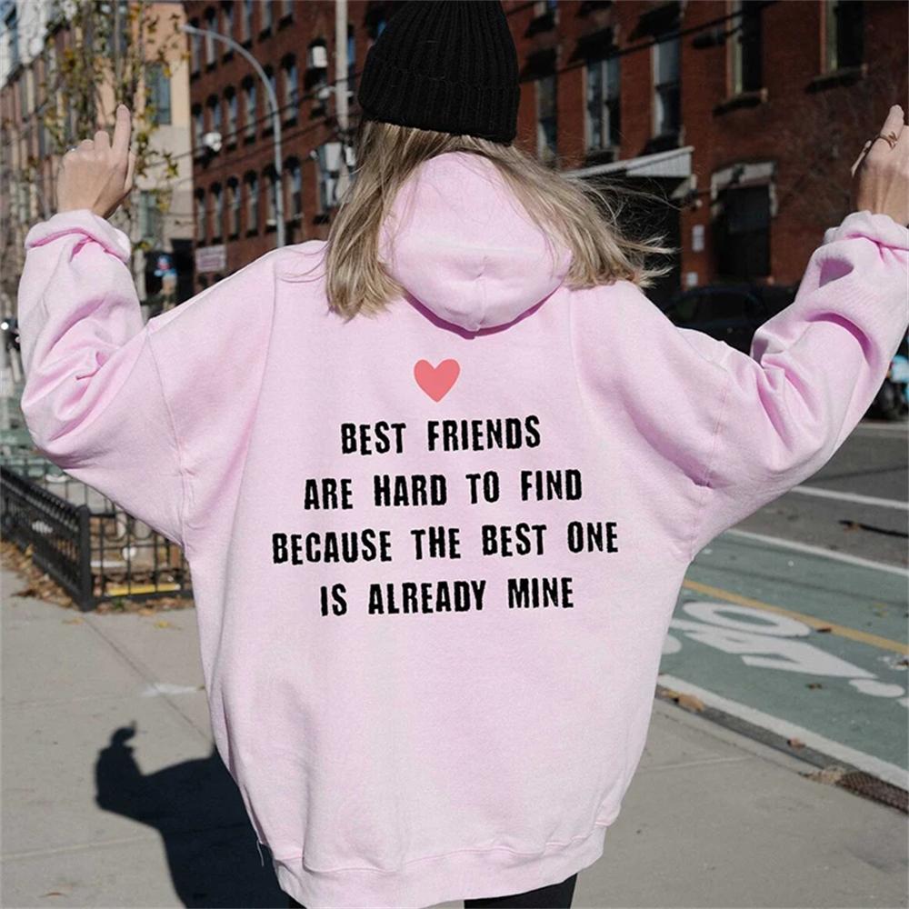 Best Friends Are Haro To Find Funny Letters Back Printed Women Hoodies Loose Sweatshirt Sports Hooded Jacket Daily Graphic Tops