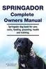 Kniha Springador Complete Owners Manual. Springador Dog Book for Care, Costs, Feeding, Grooming, Health and Training.