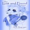 The Lost and Found by S.S. Magrogan Hardback Book 9781425923402
