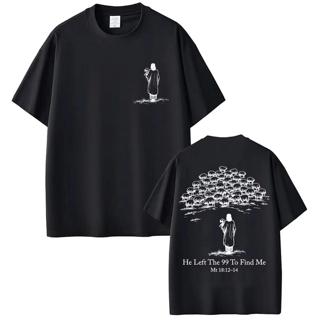 Summer Christian Religious Jesus He Left The 99 To Find Me Is King T-Shirt Unisex Vintage Top Hip Hop Streetwear Oversized Tee