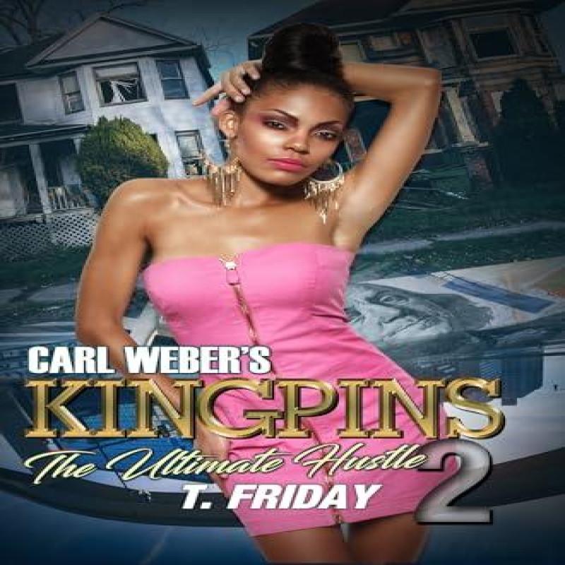 Carl Webers Kingpins The Ultimate Hustle 2 by T. Friday Paperback Book 9781645566878