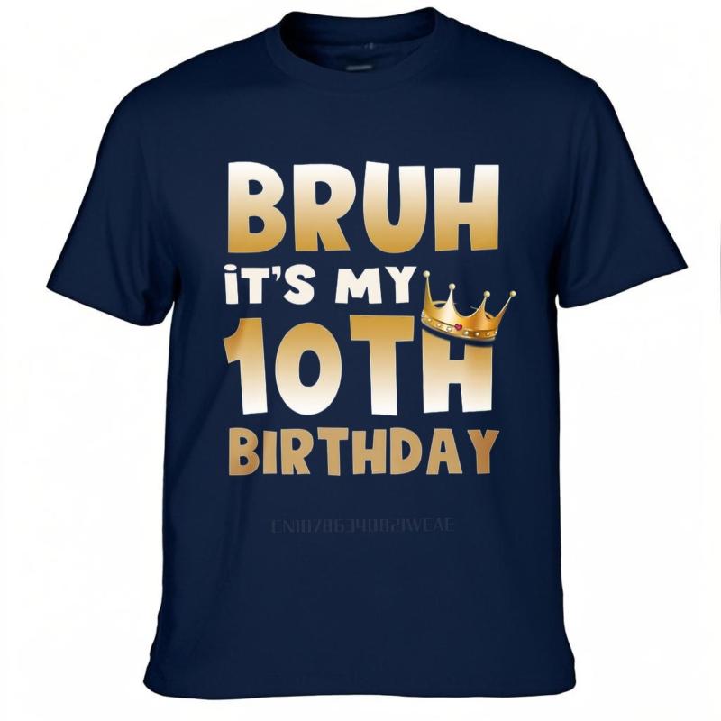 Daily Wear summer For man t shirt Bruh Its My 10th Birthday Short Sleeve Rock Oneck Top tees men cotton tshirt fashion tops